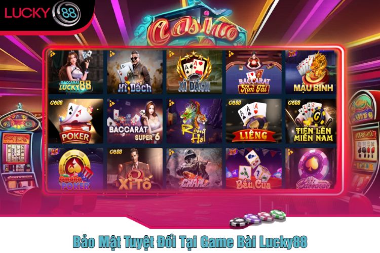 Bảo Mật Tuyệt Đối Tại Game Bài Lucky88