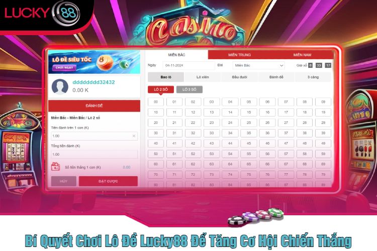 Bí Quyết Chơi Lô Đề Lucky88 Để Tăng Cơ Hội Chiến Thắng