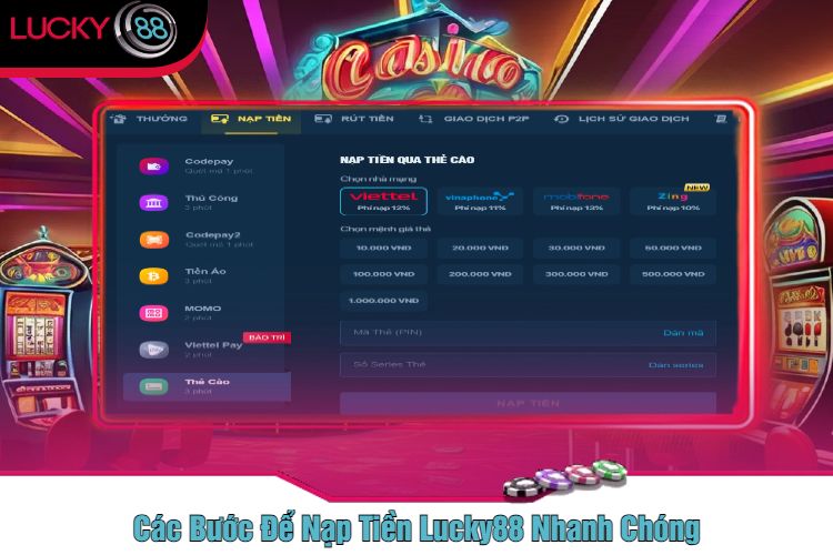 Các Bước Để Nạp Tiền Lucky88 Nhanh Chóng