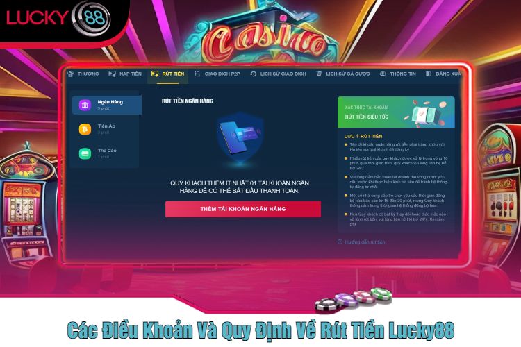 Các Điều Khoản Và Quy Định Về Rút Tiền Lucky88