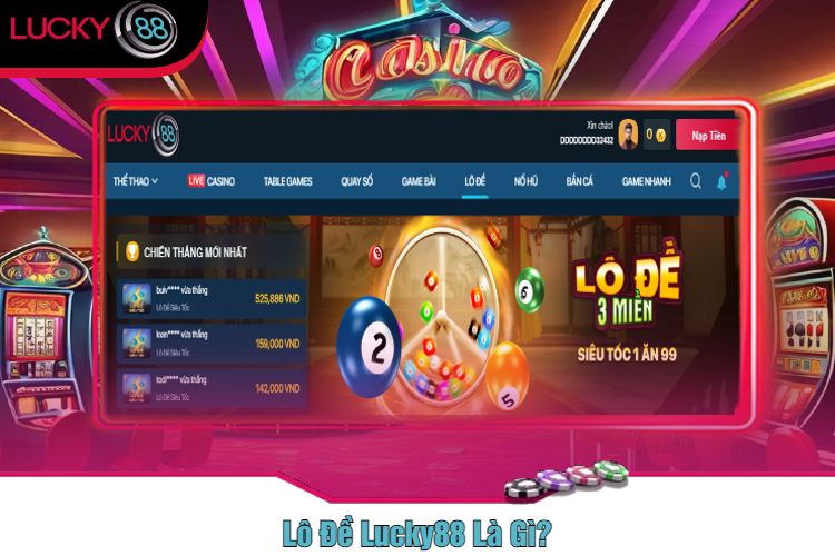 Lô Đề Lucky88 Là Gì