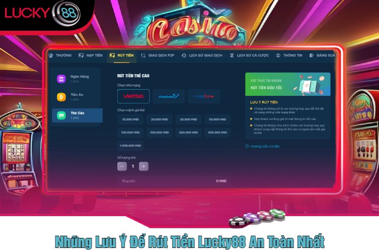 Những Lưu Ý Để Rút Tiền Lucky88 An Toàn Nhất