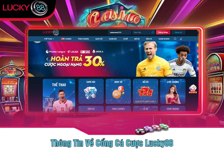 Thông Tin Về Cổng Cá Cược Lucky88